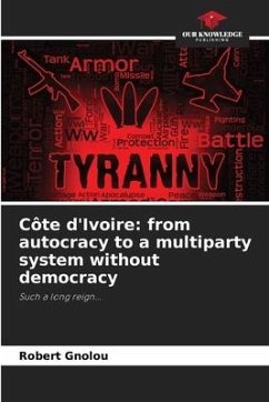 Côte d'Ivoire: from autocracy to a multiparty system without democracy - Gnolou, Robert