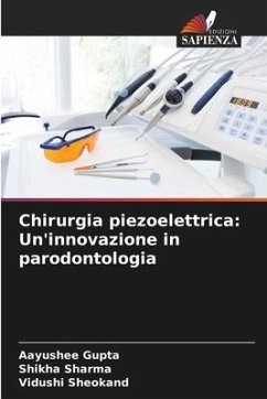 Chirurgia piezoelettrica: Un'innovazione in parodontologia - Gupta, Aayushee;Sharma, Shikha;Sheokand, Vidushi