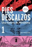 Pies Descalzos: Una Historia de Hiroshima / Barefoot Gen: A Cartoon Story of Hiroshima