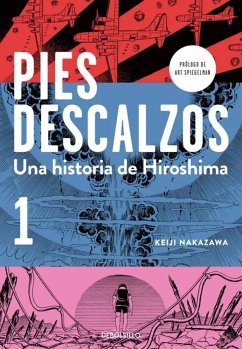 Pies Descalzos: Una Historia de Hiroshima / Barefoot Gen: A Cartoon Story of Hiroshima - Nakazawa, Keiji