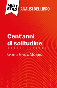 Cent'anni di solitudine di Gabriel García Márquez (Analisi del libro) (eBook, ePUB) - Bouhon, Marie