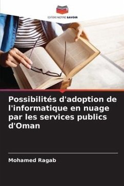 Possibilités d'adoption de l'informatique en nuage par les services publics d'Oman - Ragab, Mohamed