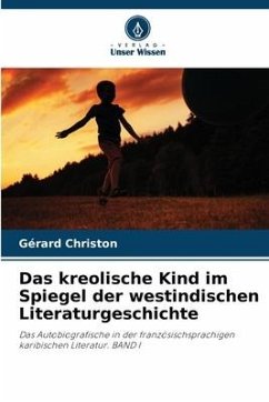 Das kreolische Kind im Spiegel der westindischen Literaturgeschichte - Christon, Gérard