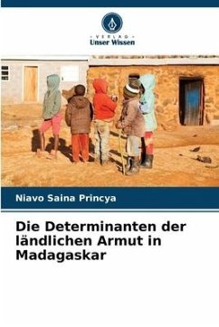 Die Determinanten der ländlichen Armut in Madagaskar - Princya, Niavo Saina