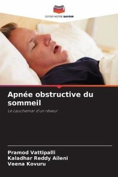 Apnée obstructive du sommeil - Vattipalli, Pramod;Aileni, Kaladhar Reddy;Kovuru, Veena