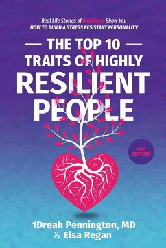 The Top 10 Traits of Highly Resilient People - Pennington, Andrea (Dreah); Regan, Elsa; Bey, Kenny