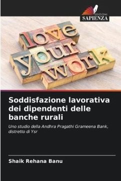 Soddisfazione lavorativa dei dipendenti delle banche rurali - Banu, Shaik Rehana