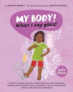My Body! What I Say Goes! Kiah's Edition - Sanders, Jayneen