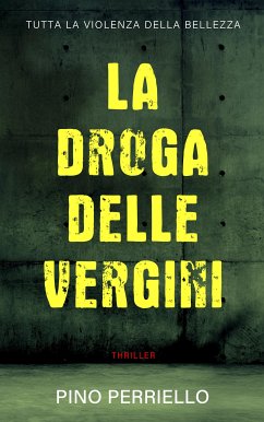 La droga delle vergini (eBook, ePUB) - Perriello, Pino