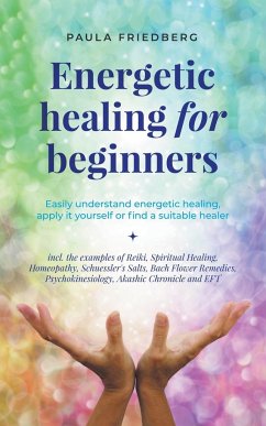 Energetic Healing for Beginners - Friedberg, Paula