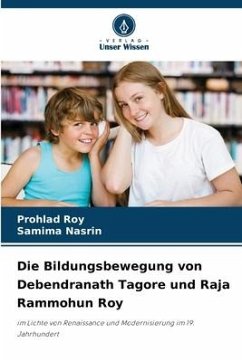 Die Bildungsbewegung von Debendranath Tagore und Raja Rammohun Roy - Roy, Prohlad;Nasrin, Samima