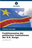 Funktionsweise der politischen Institutionen der D.R. Kongo