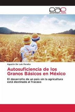 Autosuficiencia de los Granos Básicos en México