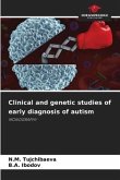 Clinical and genetic studies of early diagnosis of autism