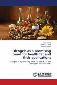 Oleogels as a promising trend for health fat and their applications - Hashim, Ayat;El-Sayed, Samah;El-Sayed, Hoda