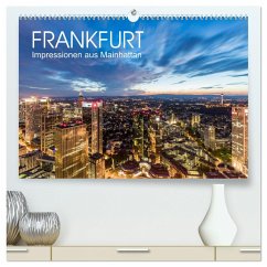 FRANKFURT Impressionen aus Mainhattan (hochwertiger Premium Wandkalender 2024 DIN A2 quer), Kunstdruck in Hochglanz