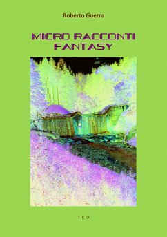 Micro Racconti Fantasy (eBook, ePUB) - Guerra, Roberto