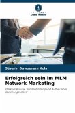 Erfolgreich sein im MLM Network Marketing