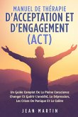 MANUEL DE THÉRAPIE D'ACCEPTATION ET D'ENGAGEMENT (ACT)