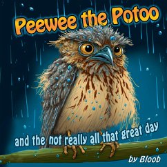 Peewee the Potoo and the not really all that great day - Bloob