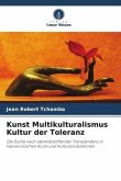 Kunst Multikulturalismus Kultur der Toleranz