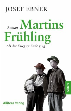 Martins Frühling - Ebner, Josef