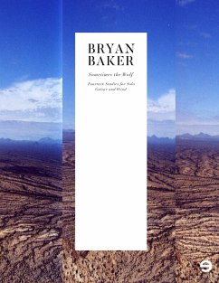 Sometimes The Wolf - Fourteen Studies for Solo Guitar and Wind - Baker, Bryan