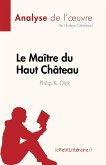 Le Maître du Haut Château de Philip K. Dick (Analyse de l'œuvre) (eBook, ePUB)