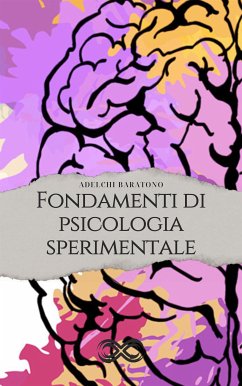 Fondamenti di Psicologia Sperimentale (eBook, ePUB) - Baratono, Adelchi