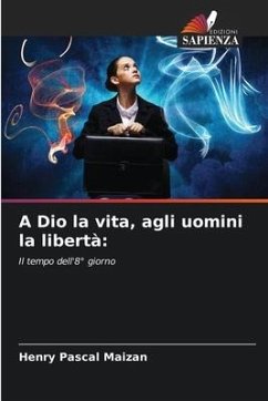 A Dio la vita, agli uomini la libertà: - Maizan, Henry Pascal