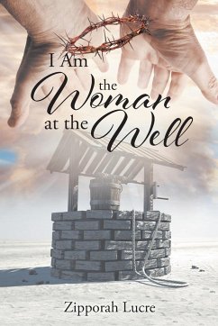 I Am the Woman at the Well - Lucre, Zipporah