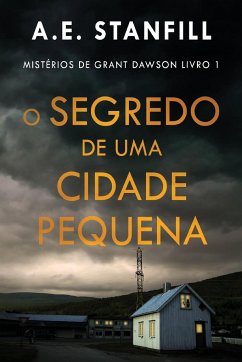 O Segredo de uma Cidade Pequena - Stanfill, A. E.