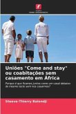 Uniões "Come and stay" ou coabitações sem casamento em África