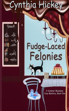 Fudge-Laced Felonies - Hickey, Cynthia