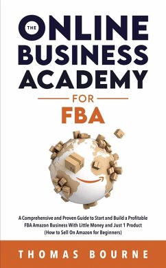 The Online Business Academy For FBA (eBook, ePUB) - Bourne, Thomas