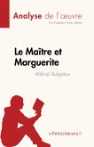 Le Maître et Marguerite de Mikhail Bulgakov (Analyse de l'œuvre) (eBook, ePUB)