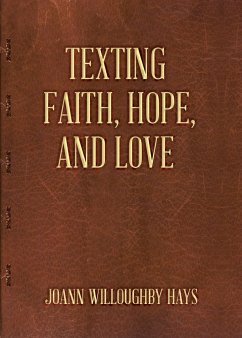 Texting Faith, Hope, and Love - Hays, Joann Willoughby