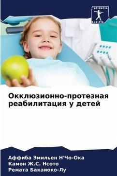 Okklüzionno-proteznaq reabilitaciq u detej - N'Cho-Oka, Affiba Jemil'en;Nsoto, Kamon Zh.S.;Bakaioko-Lu, Remata