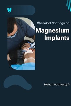 Chemical Coatings on Magnesium Implants - P, Mohan Sathyaraj