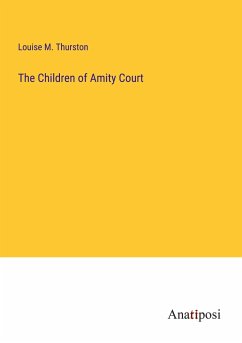 The Children of Amity Court - Thurston, Louise M.