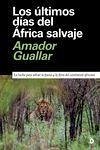 Los últimos días del África salvaje Los últimos días del África salvaje