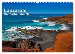Lanzarote - Die Farben der Natur (Wandkalender 2024 DIN A3 quer), CALVENDO Monatskalender