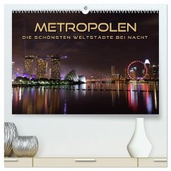 METROPOLEN - die schönsten Weltstädte bei Nacht (hochwertiger Premium Wandkalender 2024 DIN A2 quer), Kunstdruck in Hochglanz