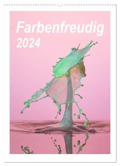 Farbenfreudig (Wandkalender 2024 DIN A2 hoch), CALVENDO Monatskalender