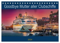 Goodbye Mutter aller Clubschiffe (Tischkalender 2024 DIN A5 quer), CALVENDO Monatskalender - Rehmert, Olaf