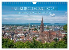 Freiburg im Breisgau - Die Schwarzwaldmetropole (Wandkalender 2024 DIN A4 quer), CALVENDO Monatskalender