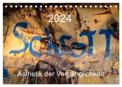 Schrott ¿ Ästhetik der Vergänglichkeit (Tischkalender 2024 DIN A5 quer), CALVENDO Monatskalender