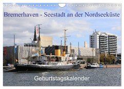 Bremerhaven - Seestadt an der Nordseeküste Geburtstagskalender (Wandkalender 2024 DIN A4 quer), CALVENDO Monatskalender