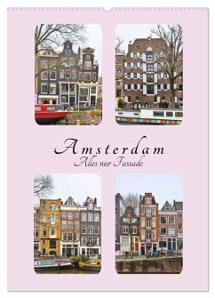 Amsterdam - Alles nur Fassade (Wandkalender 2024 DIN A2 hoch), CALVENDO Monatskalender