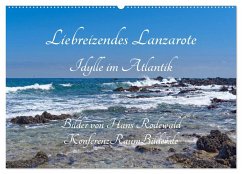 Liebreizendes Lanzarote - Idylle im Atlantik (Wandkalender 2024 DIN A2 quer), CALVENDO Monatskalender - Rodewald CreativK.de, Hans